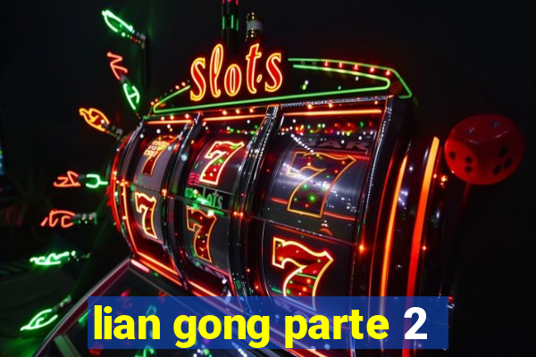 lian gong parte 2